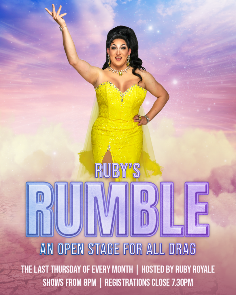 Ruby's Rumble Open Drag Stage- poster featuring drag queen in a yellow gown among pastel clouds. Text reads "The last Thursday of every month | Hosted by Ruby Royale | Shows from 8pm | Registrations close 7.30pm."